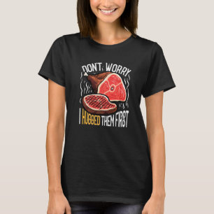 Maak je geen zorgen dat ik ze de eerste vleesbeend t-shirt