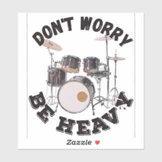 Maak je geen zorgen - Drum Design Sticker