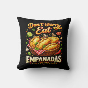 Maak je geen zorgen, eet Empanadas Kussen