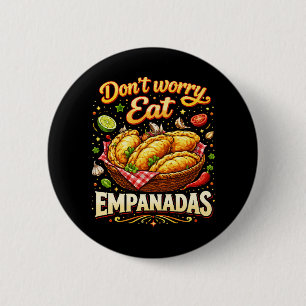 Maak je geen zorgen, eet Empanadas Ronde Button 5,7 Cm