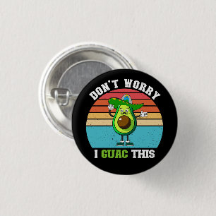 Maak je geen zorgen ik guac deze vegetarische Mexi Ronde Button 3,2 Cm