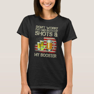 Maak je geen zorgen, ik heb beide prikken en een b t-shirt