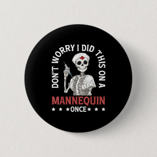 Maak je geen zorgen, ik heb dit ooit op een manneq ronde button 5,7 cm