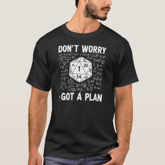 Maak je geen zorgen ik heb een plan D20 dobbelspel T-shirt