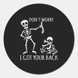 Maak je geen zorgen ik heb je rug - grappige Skele Ronde Sticker