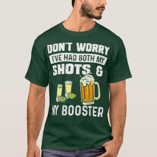 Maak je geen zorgen Ik heb zowel mijn schoten als  T-shirt