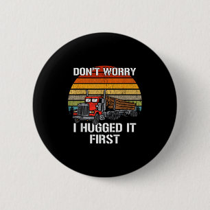 Maak je geen zorgen, ik omhelsde het eerst vrachtw ronde button 5,7 cm