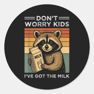 Maak je geen zorgen kinderen ik heb de melk Funny Ronde Sticker