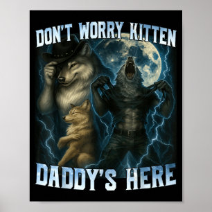 Maak je geen zorgen Kitten Papa is hier Funny Alph Poster