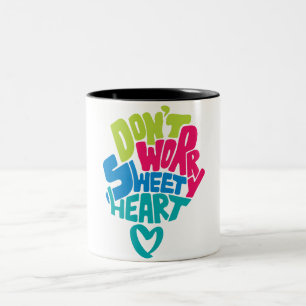 Maak je geen zorgen, lieve schat, ik blijf bij je  tweekleurige koffiemok