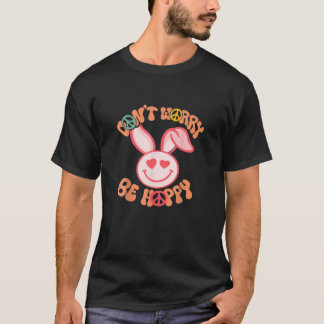Maak je geen zorgen om Hoppy Paaspaaszenklacht. T-shirt