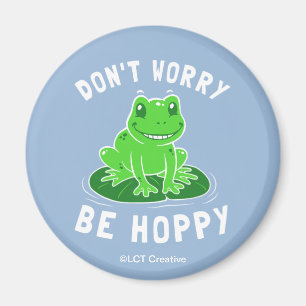 Maak je geen zorgen om Hoppy te zijn Magneet
