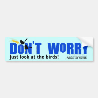 Maak je geen zorgen over Bumpersticker