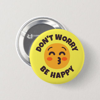 Maak je geen zorgen over Happy Custom Text & Color Ronde Button 5,7 Cm
