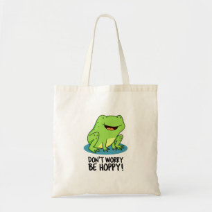 Maak je geen zorgen over hoe hoppy grappige Happy Tote Bag