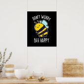 Maak je geen zorgen over hoe leuk je grappige bije poster (Keuken)
