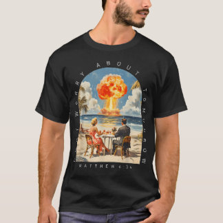 Maak je geen zorgen over morgen Matteüs 634 Christ T-shirt