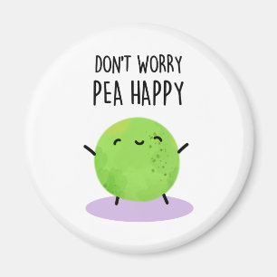 Maak je geen zorgen over Pea Happy Funny Pea Pun Magneet