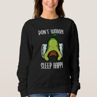 Maak je geen zorgen over Slaap gelukkig! pyjama's Trui