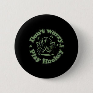 Maak je geen zorgen Speel Hockey Leuk Retro Veldho Ronde Button 5,7 Cm