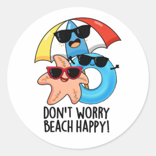 Maak je geen zorgen Strand Gelukkig Grappige Zomer Ronde Sticker