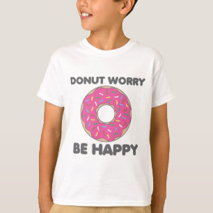 Maak je geen zorgen t-shirt