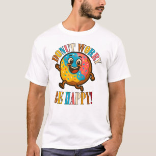 Maak je geen zorgen t-shirt