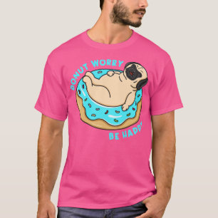 Maak je geen zorgen t-shirt