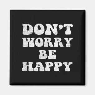 Maak je geen zorgen We Be Happy Retro 70s Motivati Magneet