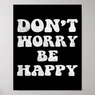 Maak je geen zorgen We Be Happy Retro 70s Motivati Poster