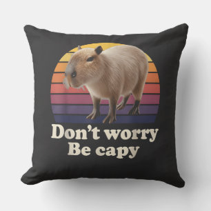 Maak je geen zorgen, wees capy Schattig capybara p Kussen
