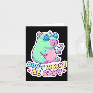 Maak je geen zorgen wees capy schattig kawaii capy kaart