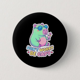 Maak je geen zorgen wees capy schattig kawaii capy ronde button 5,7 cm