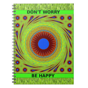 Maak je geen zorgen, wees een vrolijke kunstprint notitieboek