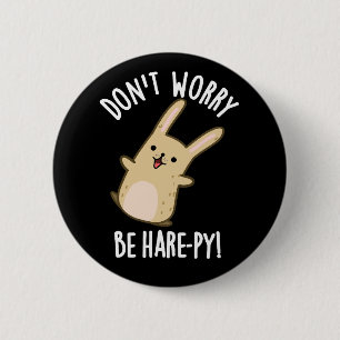Maak je geen zorgen Wees haas-ppy grappig konijn P Ronde Button 5,7 Cm
