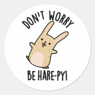 Maak je geen zorgen Wees haas-ppy grappig konijn w Ronde Sticker