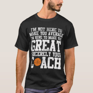 Maak je geweldig oprecht coach basketbal Cool Spo T-shirt