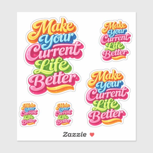Maak je huidige leven beter Die Cut Sticker (Vel)