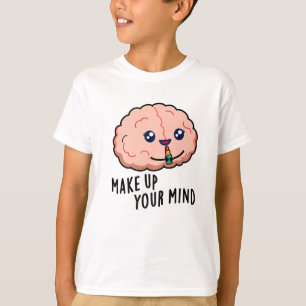 Maak je Keuze Grappig Brein Standaardtekst T-shirt