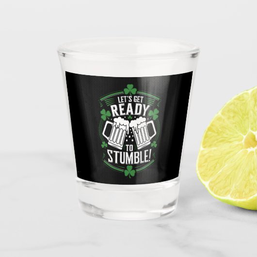 Maak je klaar om grappige St Patrick's Day te stru Shot Glas (Voorkant)