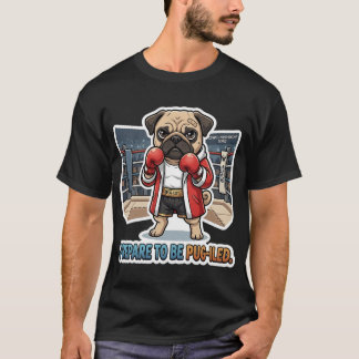 Maak je klaar om Pug-ilied te worden Funny Boxer P T-shirt
