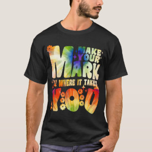 Maak Je Merk Dot Day Zie Waar Het Je Naar Toegaat T-shirt