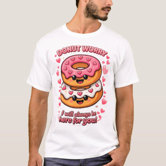 Maak je niet druk, ik zal er altijd voor je zijn S T-shirt