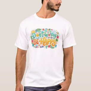 Maak je niet druk wees gelukkig Tropisch strand Zo T-shirt