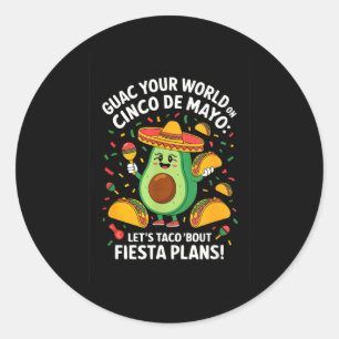Maak je wereld op cinco de mayo goed met guac - ta ronde sticker