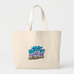 maak jezelf een prioriteit motivationeel ontwerp grote tote bag