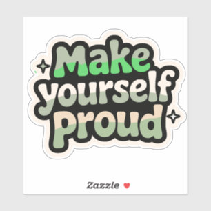Maak jezelf trots verheffend Sticker ontwerp
