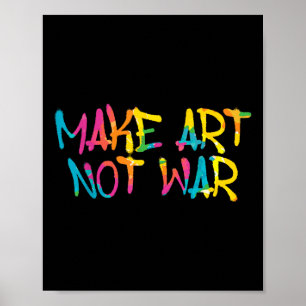 Maak kunst niet zozeer oorlogse graffiti spray Str Poster