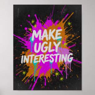 Maak Lelijk Interessant Creatieve Quote Poster