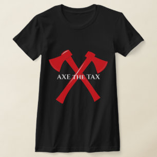 Maak Libs Cry Axe het Tax T-shirt